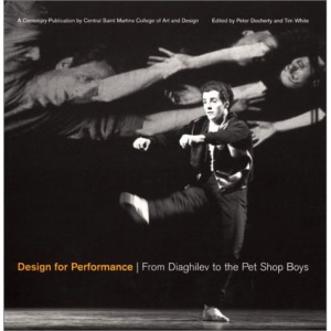 Design for Performance: Diaghilev to the Pet Shop Boys