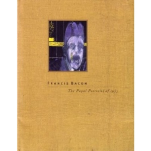 Francis Bacon: The Papal Portraits of 1953