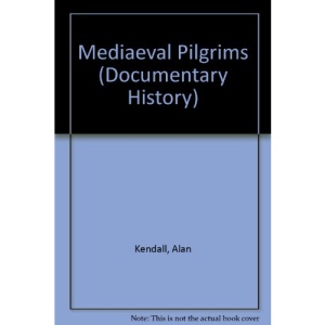 Mediaeval Pilgrims (Documentary History)