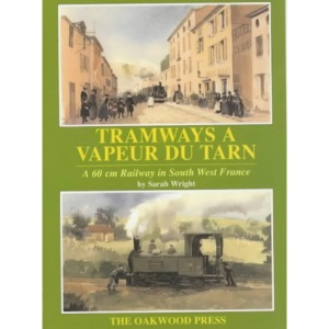 Tramways a Vapeur du Tarn: A 60cm Railway in South West France (Series X)