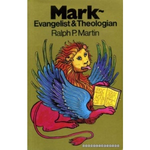 Mark: Evangelist and Theologian