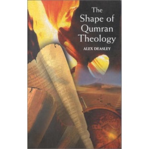 The Shape of Qumran Theology (The Didsbury lectures)