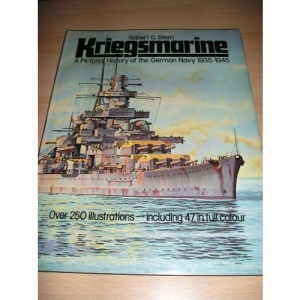 Kriegsmarine: Pictorial History of the German Navy, 1935-45