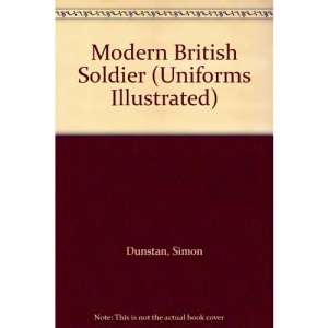 Modern British Soldier (Uniforms Illustrated)