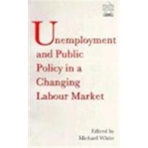 Unemployment and Public Policy in a Changing Labour Market