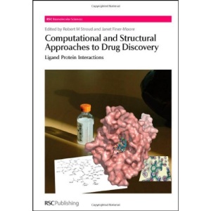 Computational and Structural Approaches to Drug Discovery: Ligand-Protein Interactions (RSC Biomolecular Sciences)