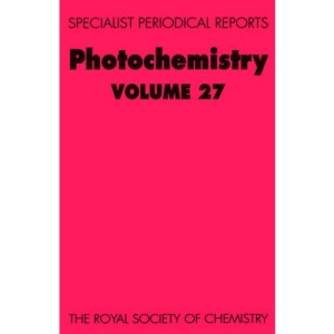 Photochemistry: Volume 27 (Specialist Periodical Reports)
