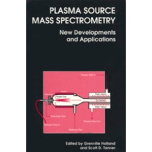 Plasma Source Mass Spectrometry: New Developments and Applications (Special Publications)