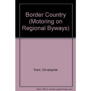 Border Country (Motoring on Regional Byways)