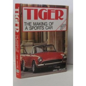 Tiger: The Making of a Sports Car (Foulis Motoring Book)