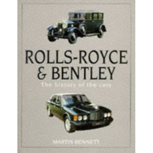 Rolls-Royce and Bentley: The History of the Cars