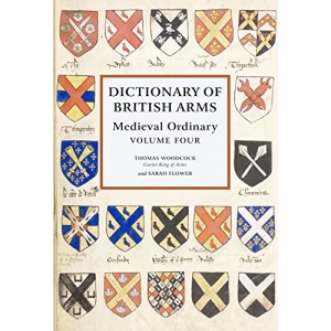 Dictionary of British Arms: Medieval Ordinary Volume IV: 4