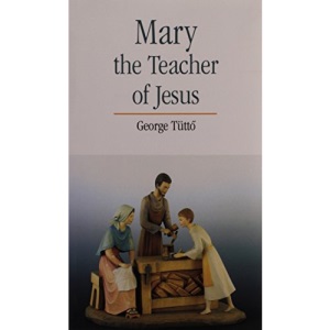 Mary, the Teacher of Jesus