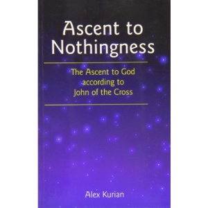 Ascent to Nothingness: The Ascent to God According to John of the Cross
