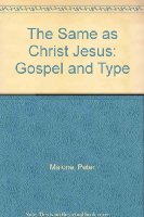 The Same as Christ Jesus: Gospel and Type