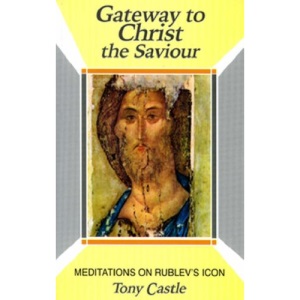 Gateway to Christ the Saviour: Meditations on Rublev's Icon (Gateway Series)