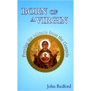 Born of a Virgin: Proving the Miracle from the Gospels