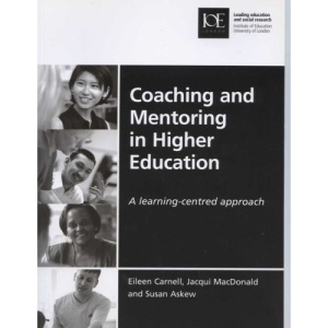 Coaching and Mentoring in Higher Education: A Learning-centred Approach (Issues in Practice)