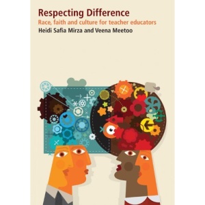 Respecting Difference: Race, faith and culture for teacher educators (Issues in Practice)