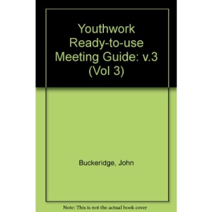 Youthwork Ready-to-use Meeting Guide: v.3: Vol 3