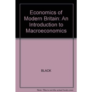Economics of Modern Britain: An Introduction to Macroeconomics