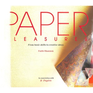 Paper Pleasures: Creative Guide to Papercraft