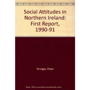 Social Attitudes in Northern Ireland: First Report, 1990-91