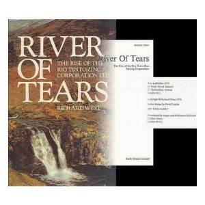 River of Tears: the Rise of Rio Tinto Zinc Mining Company