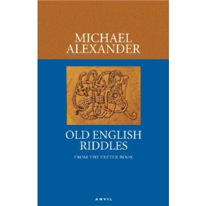 Old English Riddles: From the Exeter Book