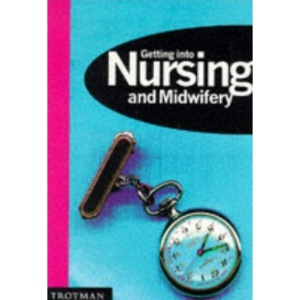 Getting into Nursing (MPW 'Getting Into' Guides)