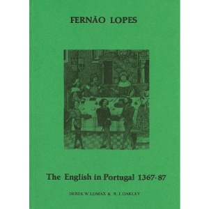 The English in Portugal 1367-1387: Extracts from the Chronicles of Dom Fernando and Dom Joaao (Hispanic Classics)
