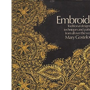 Embroidery: Traditional Designs, Techniques and Patterns from All Over the World
