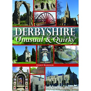 Derbyshire - Unusual & Quirky