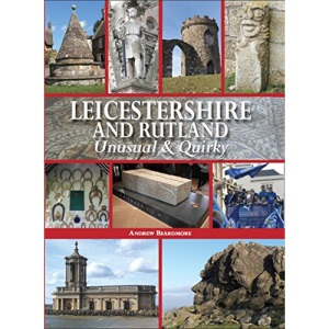 Leicestershire and Rutland Unusual & Quirky