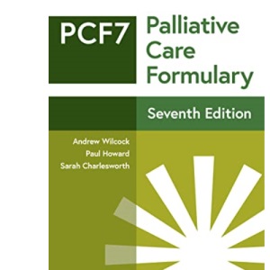 Palliative Care Formulary: Edition 7 (Pcf 7)