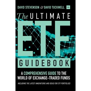 The Ultimate ETF Guidebook: A Comprehensive Guide to the World of Exchange Traded Funds - Including the Latest Innovations and Ideas for ETF Portfolios