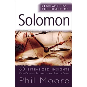 Straight to the Heart of Solomon: 60 Bite-Sized Insights (The Straight to the Heart Series)