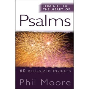 Straight to the Heart of Psalms: 60 Bite-Sized Insights (The Straight to the Heart Series)