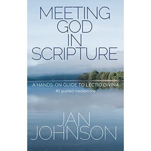 Meeting God in Scripture: A Hands-on Guide to Lectio Divina: A hands-on guide to Lectio Divina. 40 guided meditations