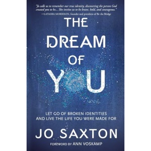 Dream of You: Let Go of Broken Identities and Live the Life You Were Made For