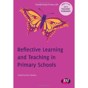 Reflective Learning and Teaching in Primary Schools: 1657 (Transforming Primary QTS Series)