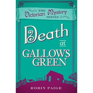 Death at Gallows Green (A Victorian Mystery Book 2): A Victorian Mystery (2)