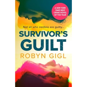 Survivor's Guilt: A New York Times Best Crime Novel of the Year