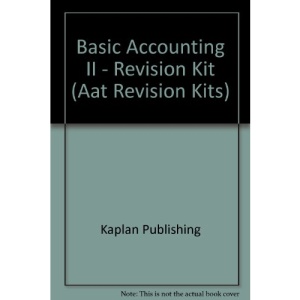 Basic Accounting II - Revision Kit (Aat Revision Kits)