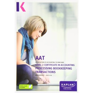 Processing Bookkeeping Transactions - Revision Kit: Volume I (Aat Revision Kits)