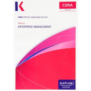 E2 Enterprise Management - CIMA Exam Practice Kit: Managerial level paper E2 (Cima Exam Practice Kits)