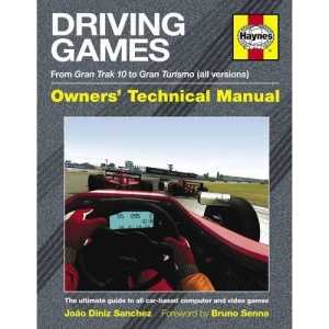 Driving Games Manual: The Ultimate Guide to All Car-based Computer and Video Games