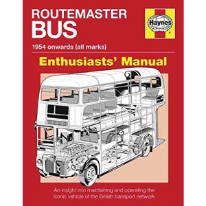 Routemaster Bus Owners' Workshop Manual (Enthusiasts' Manual): 1954 onwards (all marks) (Haynes)