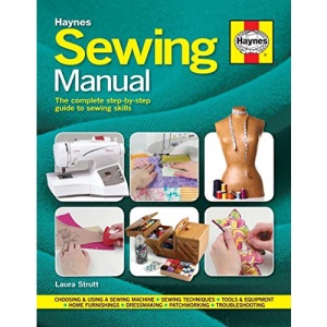 Sewing Manual: The Complete Step-by-Step Guide to Sewing Skills (Haynes Manual)
