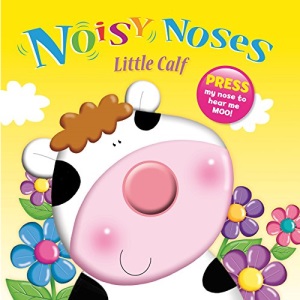 Noisy Noses - Little Calf: Press My Nose to Hear Me MOO!